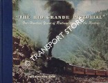 Book cover of The Rio Grande Pictorial 1871 - 1971: One-Hundred Years of Railroading Thru the Rockies by McCOY, Dell & COLLMAN, Russ